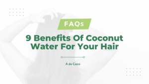 Read more about the article 9 Benefits Of Coconut Water For Your Hair (2024)