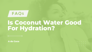 Read more about the article Is Coconut Water Good For Hydration? (2024)