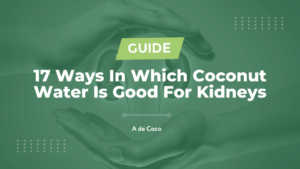 Read more about the article 17 Ways In Which Coconut Water Is Good For Kidneys (2024)