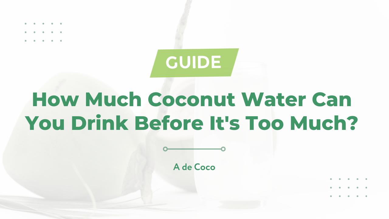 You are currently viewing How Much Coconut Water Can You Drink Before It’s Too Much?