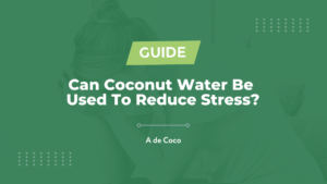 Read more about the article Can Coconut Water Be Used To Reduce Stress?