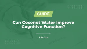 Read more about the article Can Coconut Water Improve Cognitive Function?