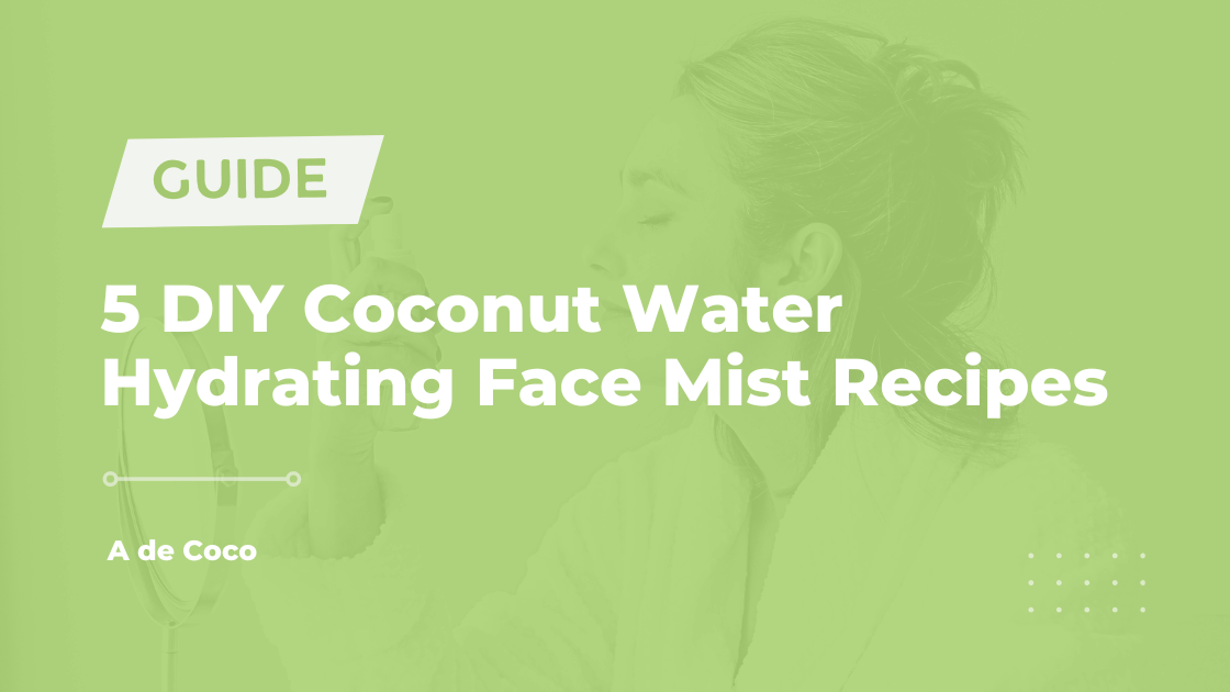 DIY Coconut Water Hydrating Face Mist Recipes